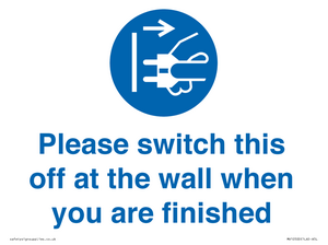 Please switch this off at the wall when you are finished